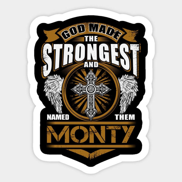 Monty Name T Shirt - God Found Strongest And Named Them Monty Gift Item Sticker by reelingduvet